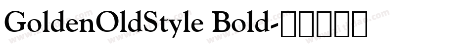 GoldenOldStyle Bold字体转换